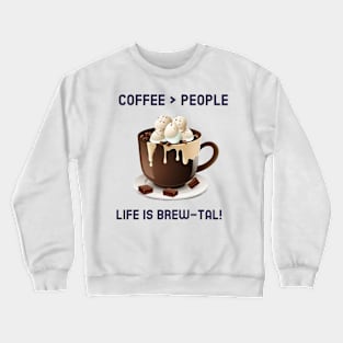 Coffee Is People Crewneck Sweatshirt